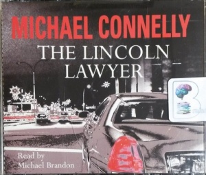 The Lincoln Lawyer written by Michael Connelly performed by Michael Brandon on CD (Abridged)